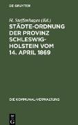 Städte-Ordnung der Provinz Schleswig-Holstein vom 14. April 1869
