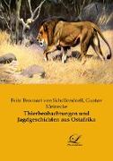 Thierbeobachtungen und Jagdgeschichten aus Ostafrika