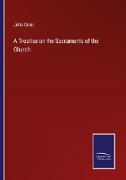 A Treatise on the Sacraments of the Church