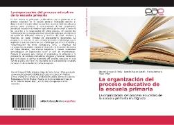 La organización del proceso educativo de la escuela primaria