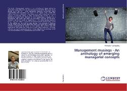 Management musings - An anthology of emerging managerial concepts