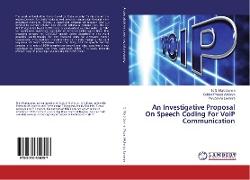 An Investigative Proposal On Speech Coding For VoiP Communication
