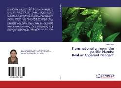 Transnational crime in the pacific islands: Real or Apparent Danger?