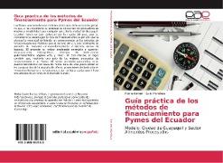 Guía práctica de los métodos de financiamiento para Pymes del Ecuador