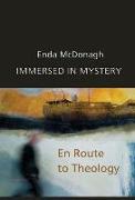 Immersed in Mystery: En Route to Theology