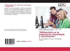 Millennials en la ingeniería: tecnología y vestimenta