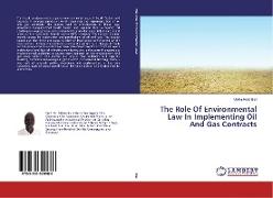 The Role Of Environmental Law In Implementing Oil And Gas Contracts