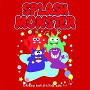 SPLASH MONSTER Coloring book for Kids