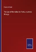 The Law of Remedies for Torts, or private Wrongs