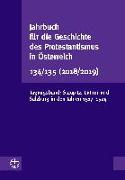 Jahrbuch für die Geschichte des Protestantismus in Österreich 134/135 (2018/2019)