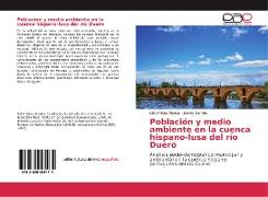 Población y medio ambiente en la cuenca hispano-lusa del río Duero