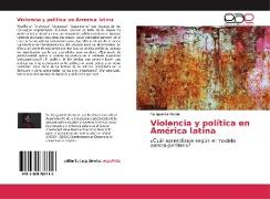 Violencia y política en América latina