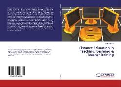 Distance Education in Teaching, Learning & Teacher Training