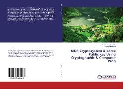 MOR Cryptosystem & Some Public Key Using Cryptographic & Computer Prog