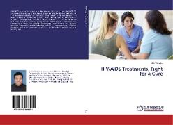 HIV/AIDS Treatments, Fight for a Cure
