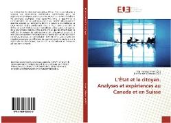 L¿État et le citoyen. Analyses et expériences au Canada et en Suisse