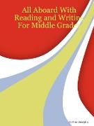 All Aboard with Reading and Writing for Middle Grades