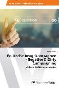 Politische Imagekampagnen - Negative & Dirty Campaigning