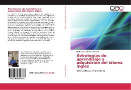 Estrategias de aprendizaje y adquisición del idioma inglés