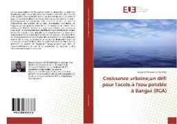 Croissance urbaine,un défi pour l'accès à l'eau potable à Bangui (RCA)