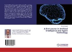 A first course in Artificial Intelligence and Agent Technology