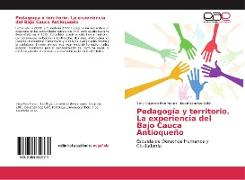 Pedagogía y territorio. La experiencia del Bajo Cauca Antioqueño