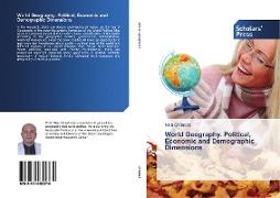 World Geography. Political, Economic and Demographic Dimensions
