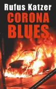 Corona Blues. Rufus Katzers letzter Fall