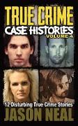 True Crime Case Histories - Volume 4