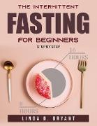 The Intermittent Fasting For Beginners: Step By Step