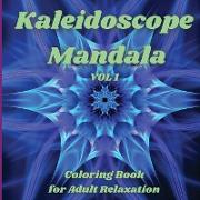 Kaleidoscope Mandala - Coloring Book for Adult Relaxation
