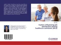 Factors influencing job satisfaction among healthcare assistants (HCA)