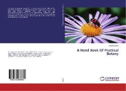 A Hand Book Of Practical Botany