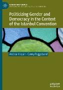 Politicizing Gender and Democracy in the Context of the Istanbul Convention
