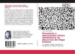 Sinonimia y oposiciones léxico semánticas en discursos de Hugo Chávez