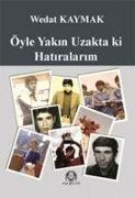 Öyle Yakin Uzakta ki Hatiralarim