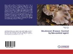 Mushroom Disease: Control by bio-control agent