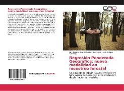Regresión Ponderada Geográfica, nueva modalidad en muestreo forestal