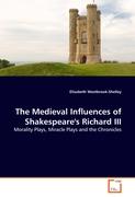 The Medieval Influences of Shakespeare's Richard III