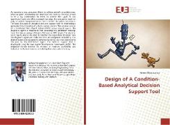 Design of A Condition-Based Analytical Decision Support Tool