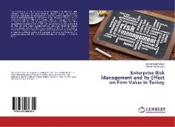 Enterprise Risk Management and Its Effect on Firm Value in Turkey