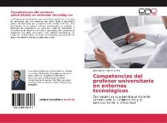 Competencias del profesor universitario en entornos tecnológicos