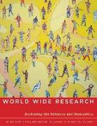 World Wide Research: Reshaping the Sciences and Humanities