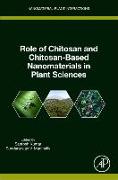 Role of Chitosan and Chitosan-Based Nanomaterials in Plant Sciences