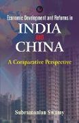 Economic Development and Reforms in India and China