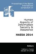 Proceedings of the Eighth International Symposium on Human Aspects of Information Security & Assurance (HAISA 2014)
