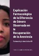 Explicación Farmacológica de la Diferencia de Género Observada en la Recuperación de la Anestesia
