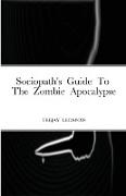 Sociopath's Guide To The Zombie Apocalypse