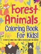 Forest Animals Coloring Book For Kids! A Variety Of Unique Forest Animals Coloring Pages For Children