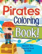 Pirates Coloring Book! Discover This Coloring Book For Kids!
